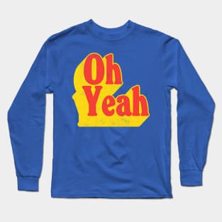 Oh Yeah - 70s Styled Retro Typographic Design Long Sleeve T-Shirt